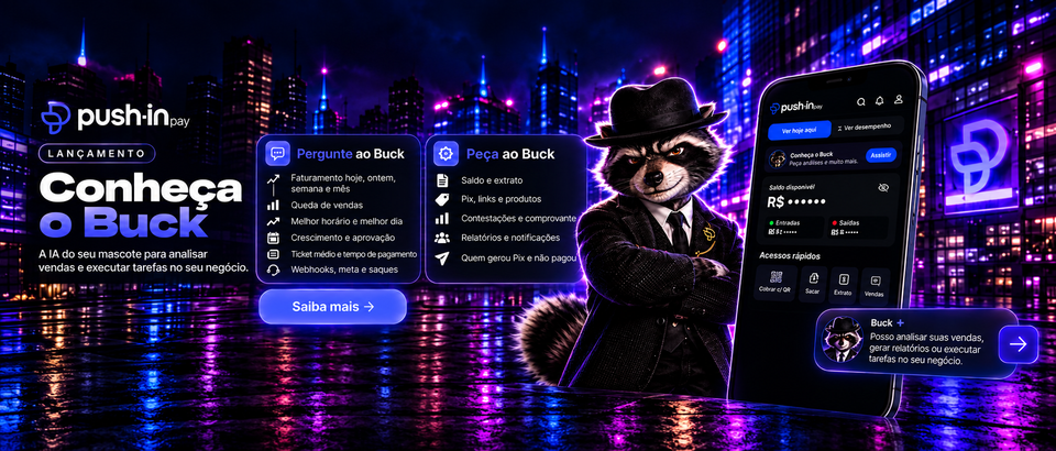 Conheça o Buck: a IA da PushinPay que analisa suas vendas e executa tarefas no seu negócio